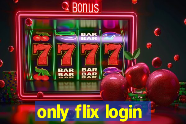 only flix login